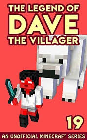 Pdf Free Dave The Villager 19 An Unofficial Minecraft Novel The Legend Of Dave The Villager Books To Read Book Addict Novels