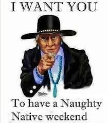 Naughty Native Native American Humor Native Humor Native American Wisdom