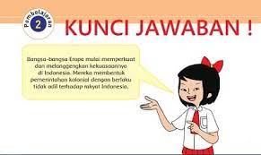 Check spelling or type a new query. Kunci Jawaban Tematik Tema 7 Kelas 5 Halaman 22 23 24 25 Pembelajaran 2 Subtema 1 Peristiwa Kebangsaan Masa Penjajahan