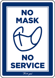 Maybe you would like to learn more about one of these? No Mask No Service Sign D6527 By Safetysign Com