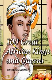 100 Greatest African Kings And Queens eBook by Pusch Komiete Commey