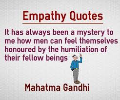 Empathy Quotes Humiliation Their Fellow Beings Empathy Quotes Quotes Empathy Meaning