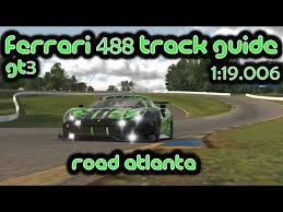 Ferrari challenge road atlanta schedule. Ferrari Challenge Road Atlanta Guide 1 19 006 Nice Long Straight For Slipstreaming And Some Nice Flowing Corners At The Start Be Carful Lap 1 And 2 Into T1 Its Supper Tricky On Cold