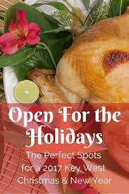 Where To Grub Out On Christmas Day In Key West Christmas Dinner Holiday Dinner Key West Christmas