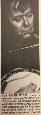 Who remembers Roy Martin of The Jazz Caverners?