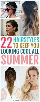 22 Easy Summer Hairstyles That You Can Do Yourself Find A Style For Long Hair Medi Summer Hairstyles Summer Hairstyles For Medium Hair Easy Summer Hairstyles