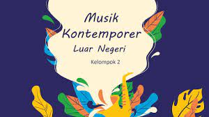 Aspek pembaharuan pada contoh musik kontemporer luar negeri mendengarkan karya musik kontemporer. Musik Kontemporer Luar Negeri Seni Budaya Kelas Xii Youtube