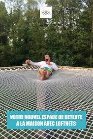 Votre Nouvel Espace De Detente A La Maison Avec Loftnets Filet D Habitation Catamaran Maisons Eco