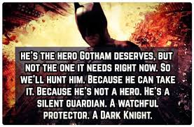 The dark knight (2008) clip with quote because he's the hero gotham deserves, but not the one it needs right now. The Hero Gotham Needs Quote 40 Best Batman Quotes That Prove He S A Force To Be Reckoned With Because He S Not Our Hero Trends In Youtube