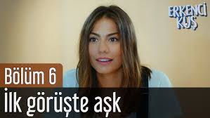 Erkenci Kus 6 Bolum Ilk Goruste Ask Youtube