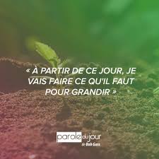 A Partir De Ce Jour Je Vais Faire Ce Qu Il Faut Pour Grandir Parole Du Jour Paroles De Sagesse Jour J
