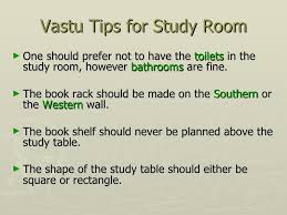 Study should face eastor north directionwhile ensure that there is no dead in front of study table. Vastu Tip For Study Room