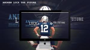 For being so kind, wonderful! and his voice cracked with emotion. Andrew Luck The Future Wallpaper Hd By Beaware8 On Deviantart