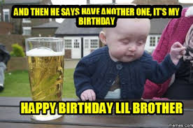 Happy Birthday Little Brother Memes With tenor, maker of gif keyboard, add popular happy birthday brother meme animated gifs to your conversations. happy birthday little brother memes