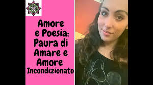 Amore E Poesia Paura Di Amare E Amore Incondizionato ม ร ปภาพ