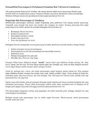Dalam bentuk (formasi) permainan bola voli, pemain nomor satu disebut/ dinamakan sebagai server (pemain yang melakukan servis), pemain kedua dan keempat dinamakan spiker (smasher), pemain ketiga dinamakan tosser atau. Formasi Pola Penyerangan Pertahanan Permainan Bola Voli Beserta Gambarnya