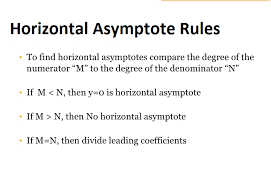 It is an equation that describes how things are related. Horizontal Asymptote Rules And Defination Share Education