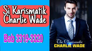 Check spelling or type a new query. The Charismatic Charlie Wade Bab 3319 3320 Bahasa Indonesia Si Karismatik Charlie Wade Update Youtube