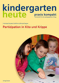 Stufen der partizipation beispiele kita. Partizipation In Kita Und Krippe Kindergarten Heute