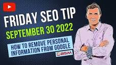 How to Remove Personal Information from Google | Friday SEO Tip ...