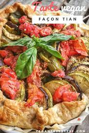 Tarte Vegan Facon Tian Aux Legumes D Ete Recette Facile Vegan Freestyle Tarte Vegan Recette Aubergine Courgette Recette Courgette Poivron