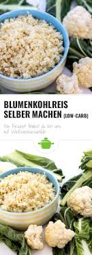 Blumenkohlreis Low Carb Reis Selber Machen Wiressengesund Rezept Rezepte Low Carb Rezepte Abendessen Blumenkohl Reis