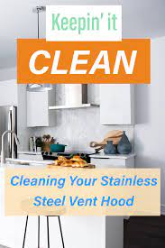 Browse through the fantastic variety of cleaning hood on alibaba.com. How To Clean A Stainless Steel Range Hood Stainless Steel Range Hood Stainless Steel Hood Vent Stainless Steel Range