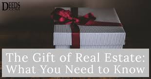 The borrower's parents, grandparents, siblings The Gift Of Real Estate What You Need To Know Deeds Com