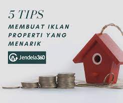 5 Tips Membuat Iklan Properti Yang Menarik Beserta Contohnya