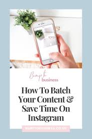 How To Easily Plan And Batch Your Instagram Content To Free Up Hours And Hours Every Month Instagr Instagram Marketing Tips Instagram Plan Instagram Planner
