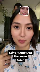 Transform into Filter Kathryn Bernardo