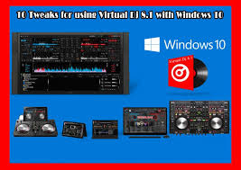Virtualdj Tweaks For Windows 10 And Vdj 8 1 Pro Users