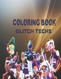 Logo exploration commissioned by nickelodeon for their upcoming animated tv series named glitch techs. Coloring Book Glitch Techs A New Coloring Book Which We Made From The Famous Glitch Techs Cartoons It S A High Quality And Best Ranked Colouring Paperback Mcnally Jackson Books