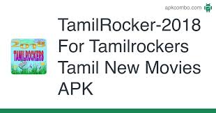 Tamilrockers hd dubbed movies daily updates hollywood movies in (english) page tags : Tamilrocker 2018 For Tamilrockers Tamil New Movies Apk 7 4 Android Uygulamasi Indir
