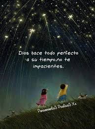 Nada Llega Ni Tarde Ni Temprano Siempre En El Momento Inducado Frases Dios Frases Cristianas Querido Dios