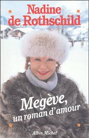 Pour les articles homonymes, voir rothschild. Megeve Un Roman D Amour De Nadine De Rothschild Livre Decitre