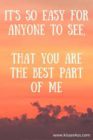 Www Kisses4us Com You Are The Best Part Of Me Flirty Quotes Best Part Of Me Marriage Relationship