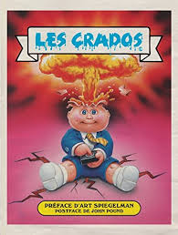 Les Crados Collector Arts Graphiques Amazon Co Uk Pound John The Topps Company Spiegelman Art Lachat Rodolphe 9782364805941 Books Garbage pail kids ou gpk) sont une série de cartes à collectionner représentant des personnages d'enfants distribuées en france par avimages à partir de janvier 1989. les crados collector arts graphiques