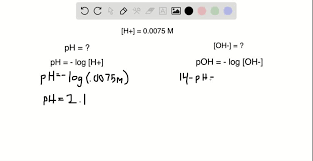 In this video i will go through a worked example showing you two methods that you can use to calculate the concentration of hydroxide ions in a solution usin. Solved What Is The Ph Of A 0 0075 M Solution Of H