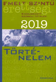 Start by marking történelem érettségi témavázlatok: Valogatas Emelt Szintu Erettsegi 2019 Tortenelem Kidolgozott Szobeli Tetelek 9789631365696