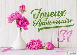 16 Cartes Joyeux Anniversaire Age 31 Ans Gratuits 123 Cartes Carte Anniversaire Fleurs Carte Anniversaire Gratuite Carte Anniversaire