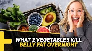 What 2 Vegetables Kill Belly Fat Overnight Youtube