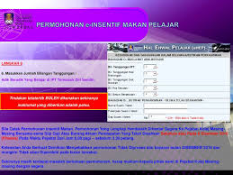 Permohonan ini wajar kerana ppm tidak pernah menerima bayaran insentif sejak penubuhan pada tahun 1947 @pdrmsia @kdnputrajaya. Untuk Memohon E Insentif Makan Dalam Web E Hep Klik I Student Portal Ppt Download