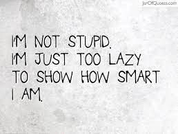 Quotes About Not Stupid 313 Quotes