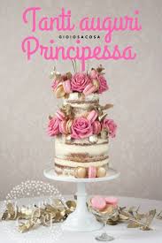 Buon Compleanno Torte Fiori Rosa Principessa Buon Compleanno Buon Compleanno Principessa Compleanno