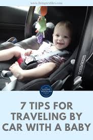 7 Tips For Traveling By Car With A Baby Traveling With Baby Baby Baby Care Tips