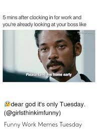 From tuesday being second worse to monday to taco tuesday memes, enjoy these funnies about the second these hilariously funny it's only tuesday memes explain the feeling of realizing what day it is. Funny Work Memes Tuesday Viral Memes