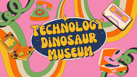 Technology Dinosaur Museum