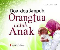 Kumpulan Doa Baik Orang Tua Untuk Anak Ldii Surabaya