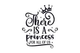 Download There Is A Princess For All Of Us Svg Cut File By Creative Fabrica Crafts Creative Fabrica SVG Cut Files